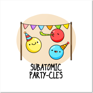 Subatomic Party-cles Physics Pun Posters and Art